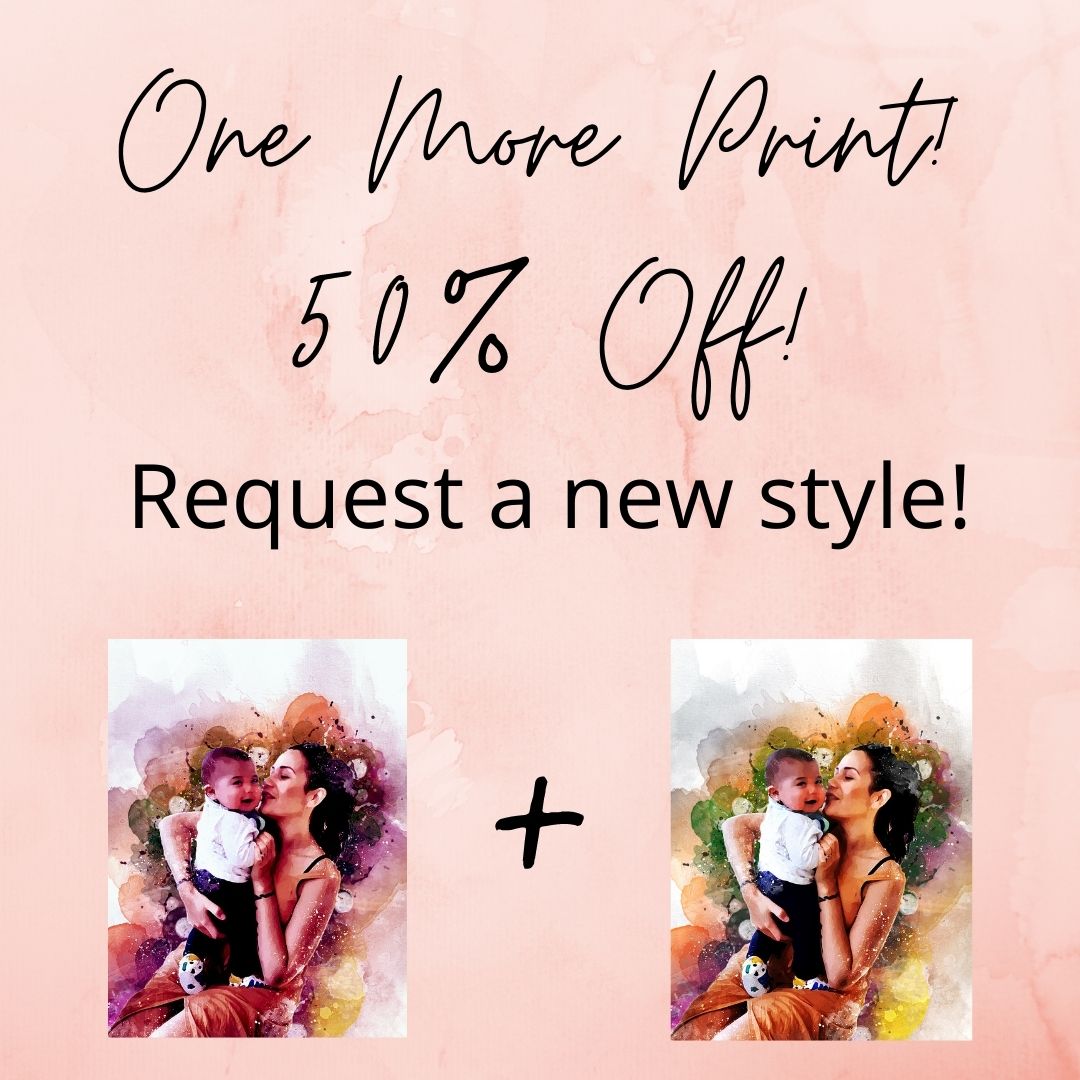 Get An Additional Copy Of Your Print 50% Off!/ Request A New Style! Active